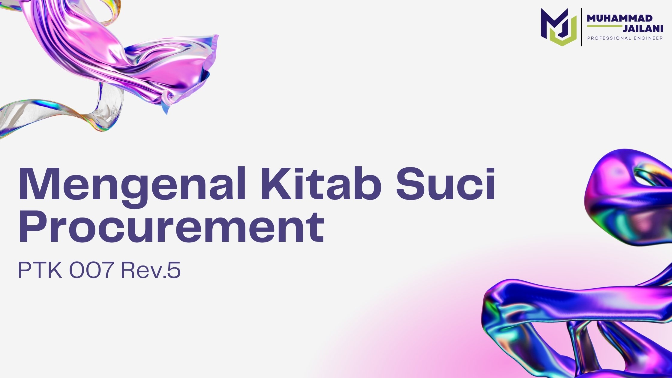 Mengenal “Kitab Suci” Procurement: PTK-007 Rev.5